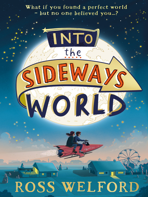 Title details for Into the Sideways World by Ross Welford - Wait list